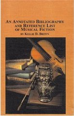An annotated bibliography and reference list of musical fiction