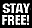 Stay Free!