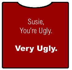 You are ugly